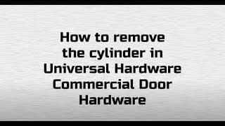 Universal Hardware Cylinder Removal